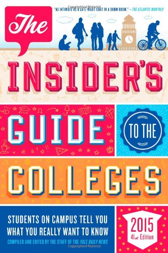 Product Cover The Insider's Guide to the Colleges, 2015: Students on Campus Tell You What You Really Want to Know, 41st Edition (Insider's Guide to the Colleges: Students on Campus)