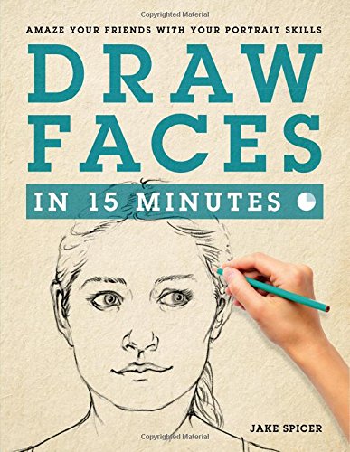 Product Cover Draw Faces in 15 Minutes: How to Get Started in Portrait Drawing