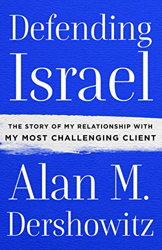 Product Cover Defending Israel: The Story of My Relationship with My Most Challenging Client