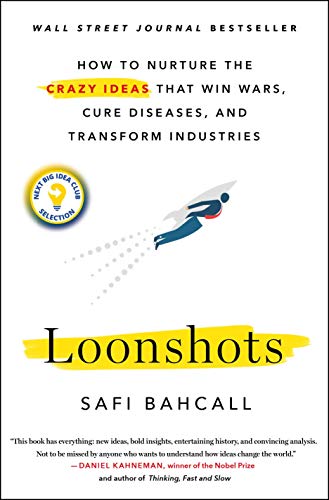 Product Cover Loonshots: How to Nurture the Crazy Ideas That Win Wars, Cure Diseases, and Transform Industries