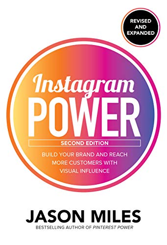 Product Cover Instagram Power, Second Edition: Build Your Brand and Reach More Customers with Visual Influence