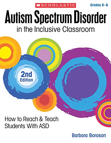 Product Cover Autism Spectrum Disorder in the Inclusive Classroom, 2nd Edition: How to Reach & Teach Students with ASD