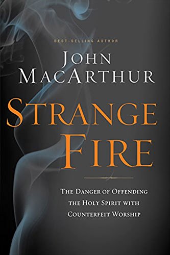 Product Cover Strange Fire: The Danger of Offending the Holy Spirit with Counterfeit Worship