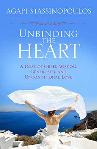 Product Cover Unbinding the Heart: A Dose of Greek Wisdom, Generosity, and Unconditional Love