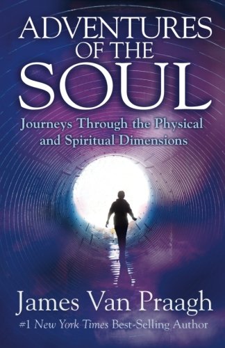 Product Cover Adventures of the Soul: Journeys Through the Physical and Spiritual Dimensions