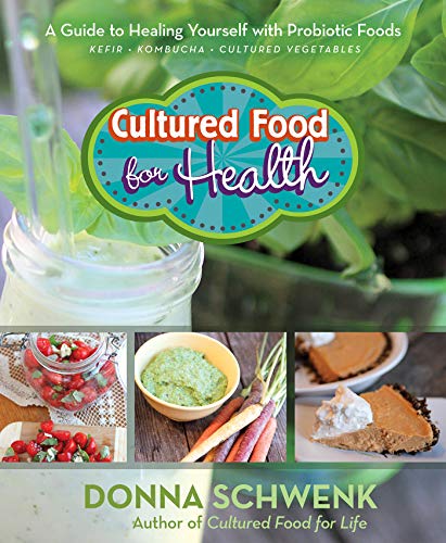 Product Cover Cultured Food for Health: A Guide to Healing Yourself with Probiotic Foods Kefir * Kombucha * Cultured Vegetables