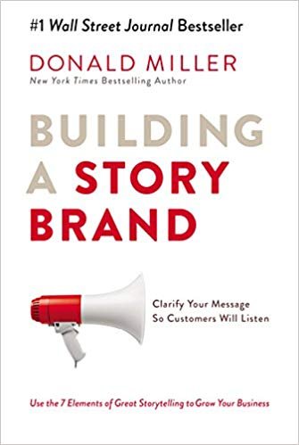 Product Cover Building a Story Brand: Clarify Your Message So Customers Will Listen