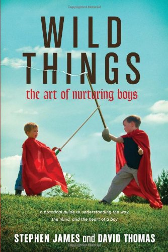Product Cover Wild Things: The Art of Nurturing Boys