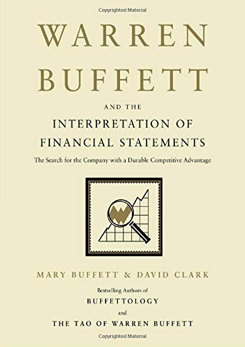 Product Cover Warren Buffett and the Interpretation of Financial Statements: The Search for the Company with a Durable Competitive Advantage