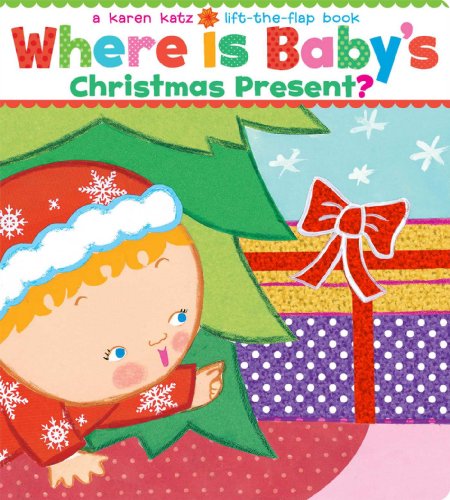 Product Cover Where Is Baby's Christmas Present?: A Lift-the-Flap Book (Karen Katz Lift-the-Flap Books)