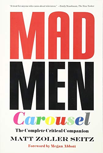 Product Cover Mad Men Carousel (Paperback Edition): The Complete Critical Companion