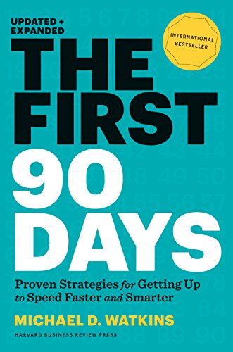 Product Cover The First 90 Days: Proven Strategies for Getting Up to Speed Faster and Smarter, Updated and Expanded