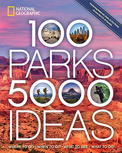 Product Cover 100 Parks, 5,000 Ideas: Where to Go, When to Go, What to See, What to Do