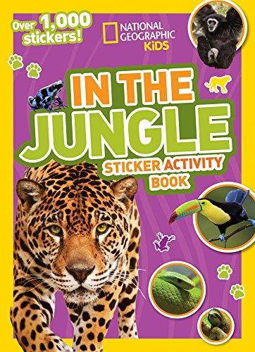 Product Cover National Geographic Kids In the Jungle Sticker Activity Book: Over 1,000 Stickers! (NG Sticker Activity Books)