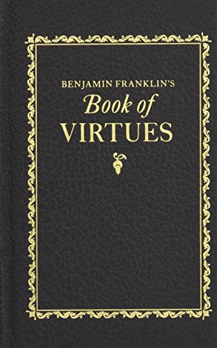 Product Cover Benjamin Franklin's Book of Virtues (Books of American Wisdom)