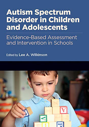 Product Cover Autism Spectrum Disorder in Children and Adolescents: Evidence-Based Assessment and Intervention in Schools (School Psychology) (School Psychology ... 16: Applying Psychology in the Schools)