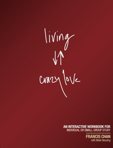 Product Cover Living Crazy Love: An Interactive Workbook for Individual or Small-Group Study