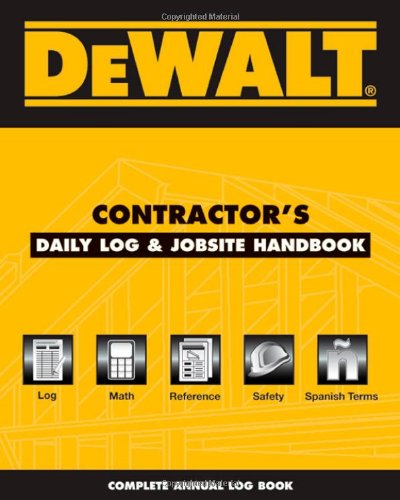 Product Cover Dewalt Contractor's Daily Logbook & Jobsite Reference: Annual Edition