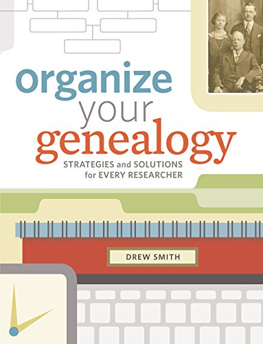 Product Cover Organize Your Genealogy: Strategies and Solutions for Every Researcher