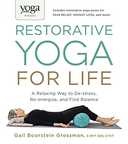 Product Cover Yoga Journal Presents Restorative Yoga for Life: A Relaxing Way to De-stress, Re-energize, and Find Balance