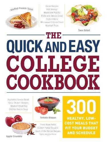 Product Cover The Quick and Easy College Cookbook: 300 Healthy, Low-Cost Meals that Fit Your Budget and Schedule