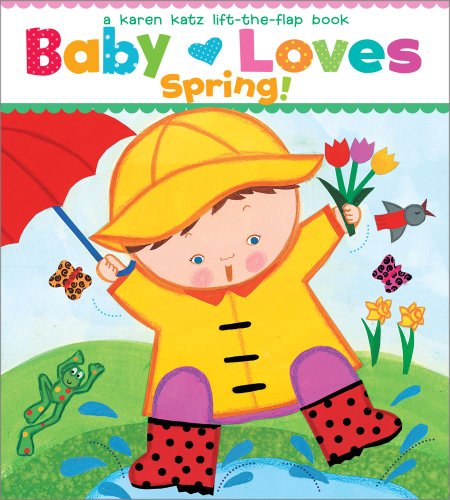 Product Cover Baby Loves Spring!: A Karen Katz Lift-the-Flap Book (Karen Katz Lift-the-Flap Books)