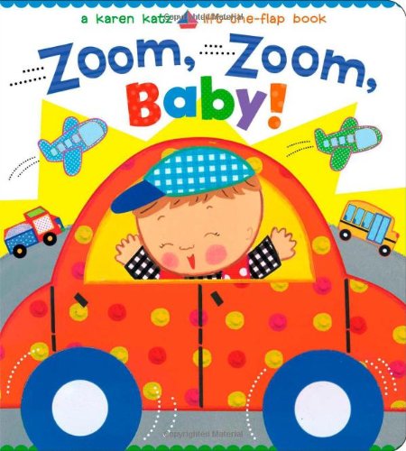 Product Cover Zoom, Zoom, Baby!: A Karen Katz Lift-the-Flap Book (Karen Katz Lift-the-Flap Books)
