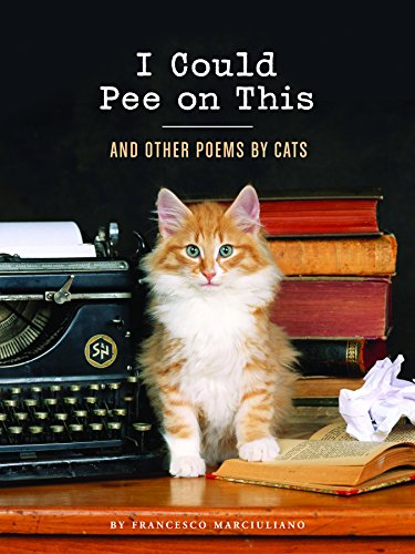 Product Cover I Could Pee on This: And Other Poems by Cats (Gifts for Cat Lovers, Funny Cat Books for Cat Lovers)