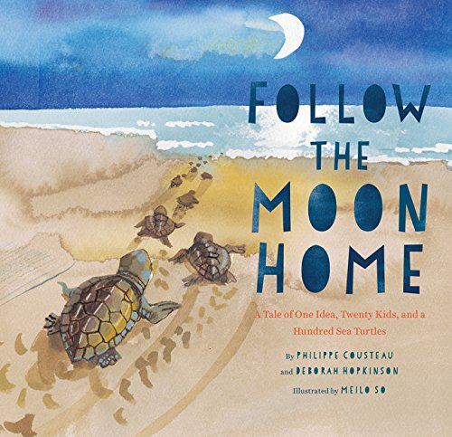 Product Cover Follow the Moon Home: A Tale of One Idea, Twenty Kids, and a Hundred Sea Turtles (Children's Story Books, Sea Turtle Gifts, Moon Books for Kids, Children's Environment Books, Kid's Turtle Books)