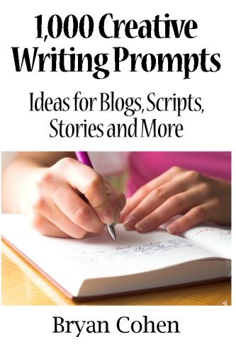 Product Cover 1,000 Creative Writing Prompts: Ideas for Blogs, Scripts, Stories and More