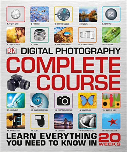Product Cover Digital Photography Complete Course: Learn Everything You Need to Know in 20 Weeks