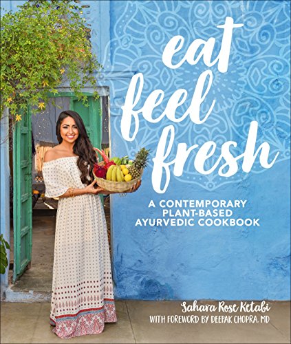 Product Cover Eat Feel Fresh: A Contemporary, Plant-Based Ayurvedic Cookbook