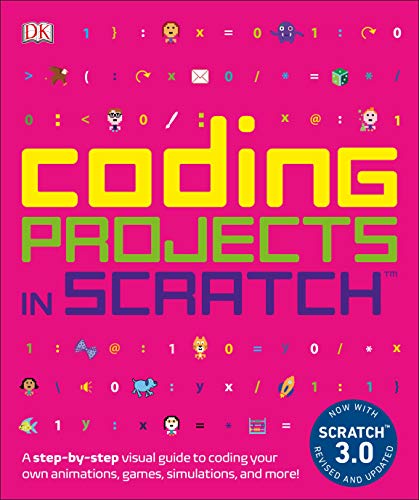 Product Cover Coding Projects in Scratch: A Step-by-Step Visual Guide to Coding Your Own Animations, Games, Simulations, a (Computer Coding for Kids)
