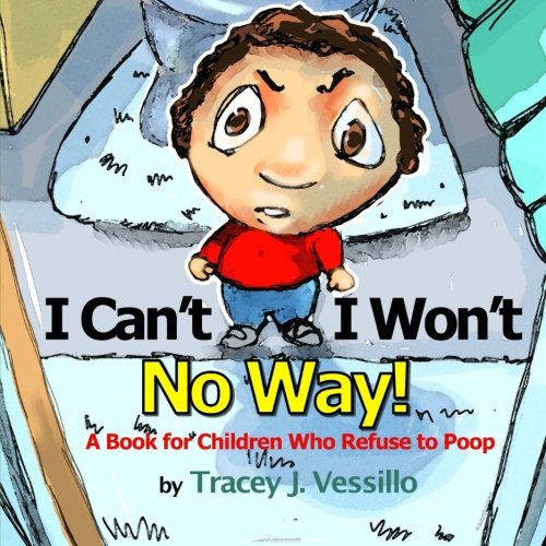 Product Cover I Can't, I Won't, No Way!: A Book For Children Who Refuse to Poop