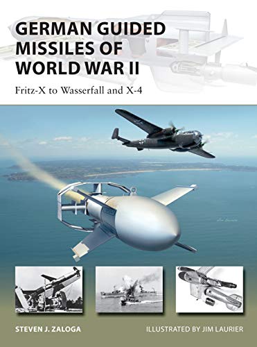 Product Cover German Guided Missiles of World War II: Fritz-X to Wasserfall and X4 (New Vanguard)