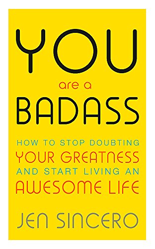 Product Cover You Are a Badass: How to Stop Doubting Your Greatness and Start Living an Awesome Life: Embrace self care with one of the world's most fun self help books