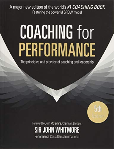 Product Cover Coaching for Performance Fifth Edition: The Principles and Practice of Coaching and Leadership UPDATED 25TH ANNIVERSARY EDITION