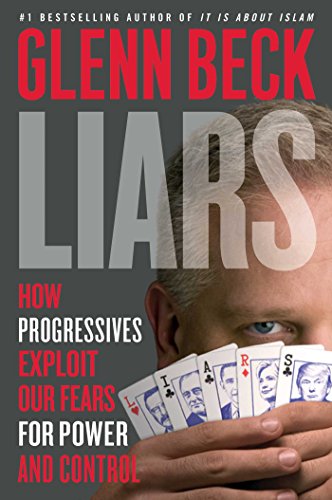 Product Cover Liars: How Progressives Exploit Our Fears for Power and Control