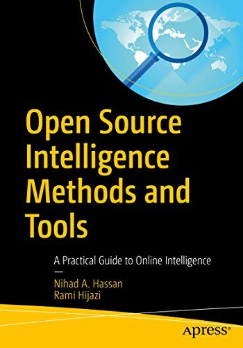 Product Cover OPEN SOURCE INTELLIGENCE METHODS AND TOOLS: A PRACTICAL GUIDE TO ONLINE INTELLIGENCE [Paperback] Hassan