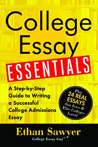 Product Cover College Essay Essentials: A Step-by-Step Guide to Writing a Successful College Admissions Essay