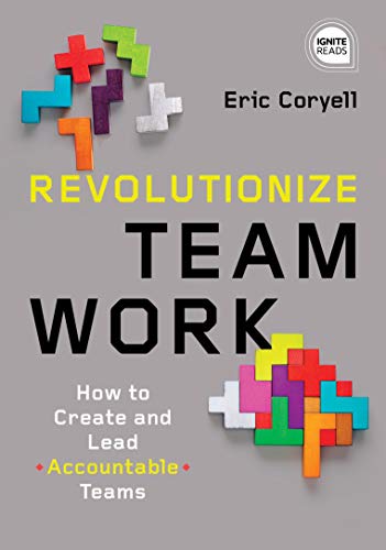 Product Cover Revolutionize Teamwork: How to Create and Lead Accountable Teams (Ignite Reads)