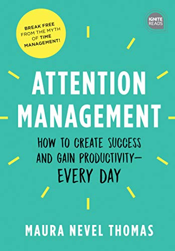 Product Cover Attention Management: How to Create Success and Gain Productivity - Every Day (Ignite Reads)