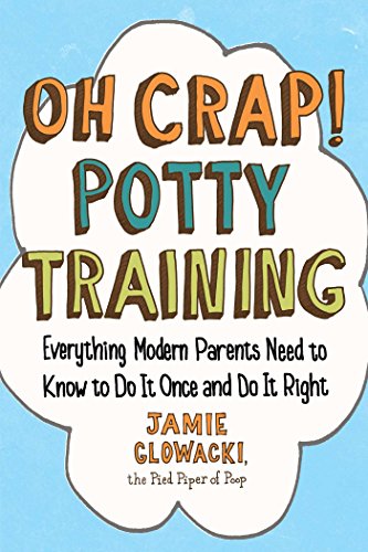 Product Cover Oh Crap! Potty Training: Everything Modern Parents Need to Know  to Do It Once and Do It Right (1) (Oh Crap Parenting)