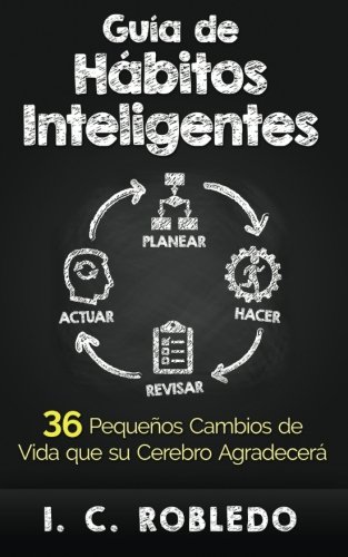 Product Cover Guía de Hábitos Inteligentes: 36 Pequeños Cambios de Vida que su Cerebro Agradecerá (Spanish Edition)