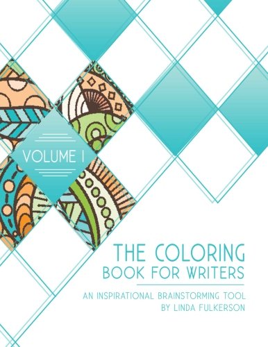 Product Cover The Coloring Book for Writers: An Inspirational Brainstorming Tool (Volume 1)