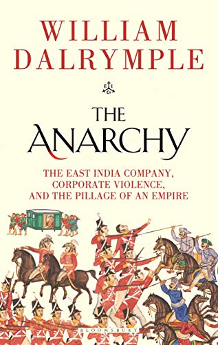 Product Cover The Anarchy : The East India Company, Corporate Violence, and the Pillage of an Empire