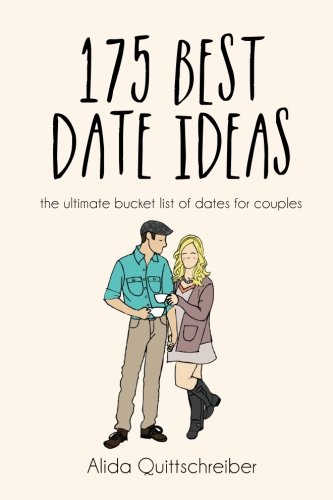 Product Cover 175 Best Date Ideas: The Ultimate Bucket List of Dates for Couples