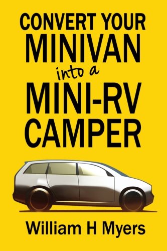 Product Cover Convert your Minivan into a Mini RV Camper: How to convert a minivan into a comfortable minivan camper motorhome for under $200