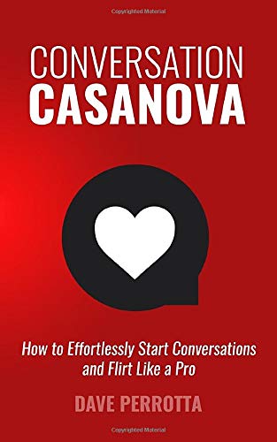 Product Cover Conversation Casanova: How to Effortlessly Start Conversations and Flirt Like a Pro