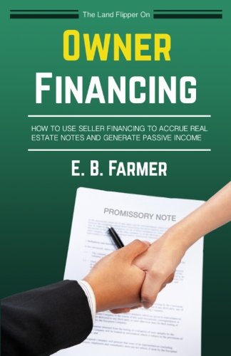 Product Cover The Land Flipper on Owner Financing: How To Use Seller Financing to Accrue Real Estate Notes and Generate Passive Income